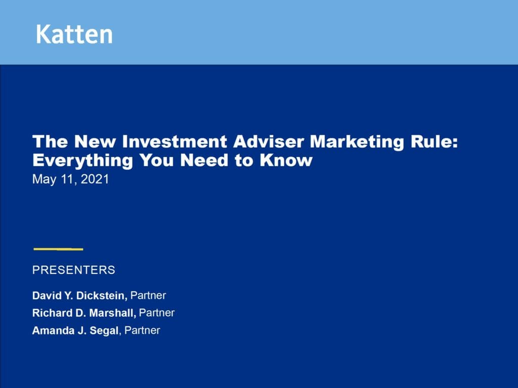 The New Investment Adviser Marketing Rule_Everything You Need to Know (May 11 2021)