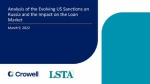 Analysis of the Evolving US Sanctions on Russia and the Impact on the Loan Market (Mar 9 2022)